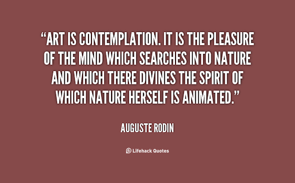 quote-Auguste-Rodin-art-is-contemplation-it-is-the-pleasure-142511_1